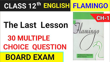 Class 12 English Core The Last Lesson MCQ | Flamingo Chapter 1 Objectives  | The Last Lesson MCQs