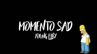Video thumbnail of "MOMENTO SAD - Young Eiby (Letra)"