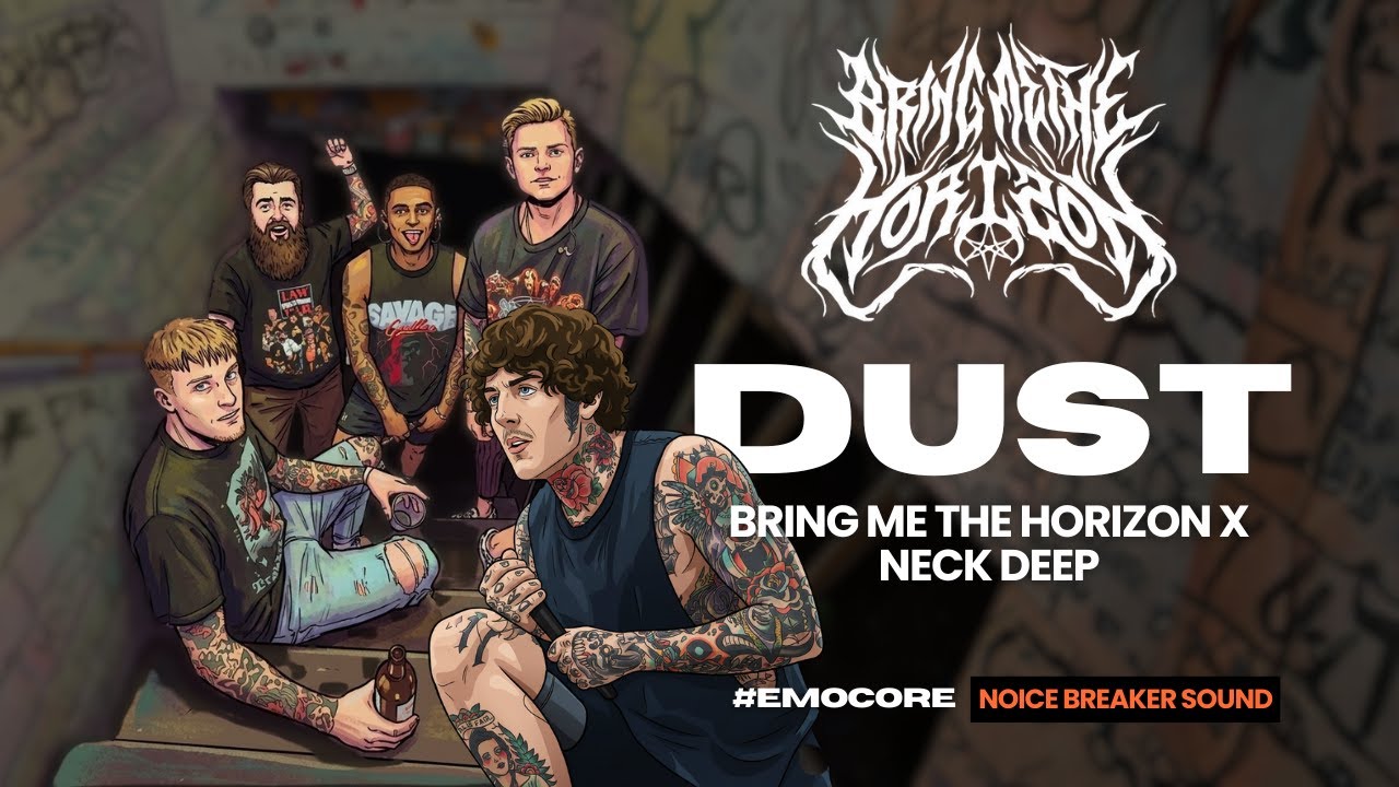 Bring Me The Horizon x Neck Deep - DusT [Lyric Video] Emo Core / Pop Punk | Noice Breaker