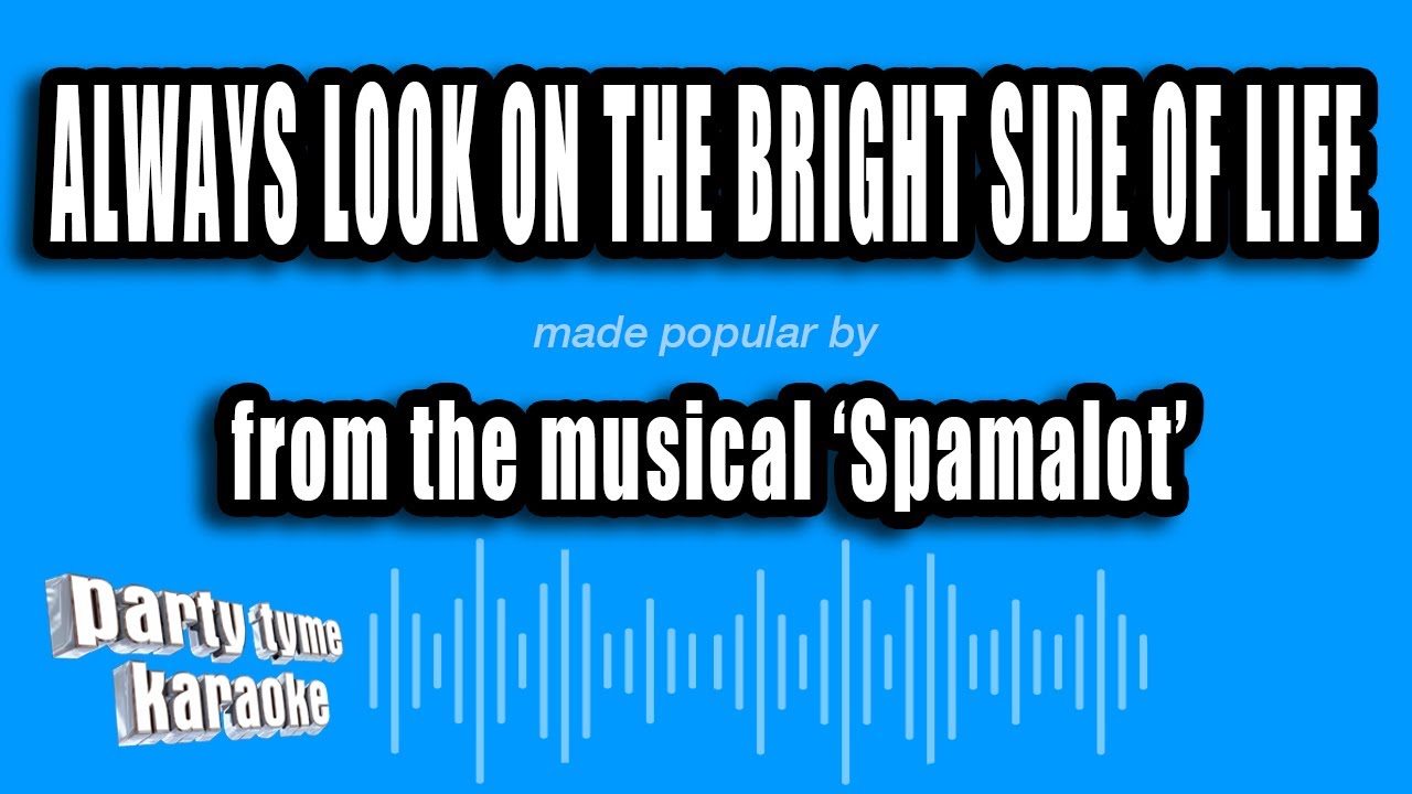 'Spamalot' - Always Look On The Bright Side of Life (Karaoke Version)