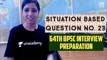 SITUATION BASED QUESTION ( 64th BPSC INTERVIEW PREPARATION)