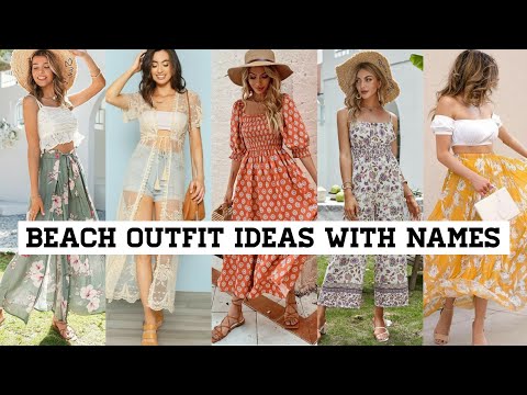 Types Of Beach Outfit Ideas With Names/Beach Dress Outfit/Summer ...