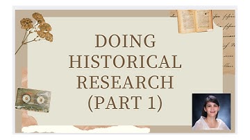 Lesson 5.1: (Readings in Philippine History) Doing historical research: A guide to students