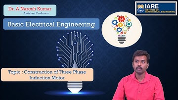 Construction of Three Phase Induction Motor by Dr. A Naresh Kumar