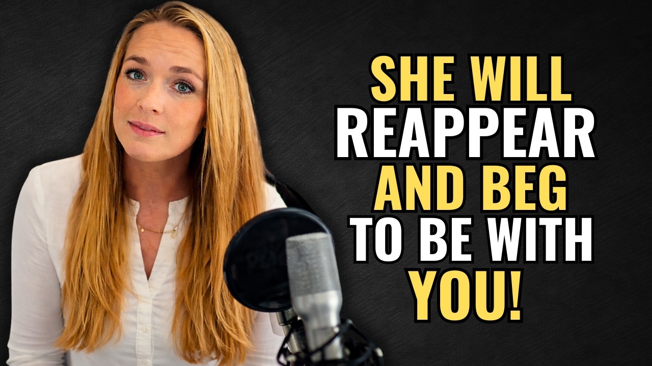 100% Guaranteed She Will Reappear and Beg to Be with You Again! | Female Psychology 1080p caption