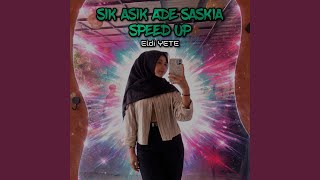 SIK ASIK ADE SASKIA (Speed Up)
