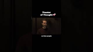 Theater of Thought Documentary