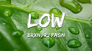 Brxn, RJ Pasin - Low (Lyrics)