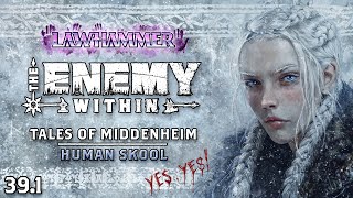 E1.39.1 | Human Skool | Tales of Middenheim 1 | LAWhammer: The Enemy Within 74 | WFRP Warhammer