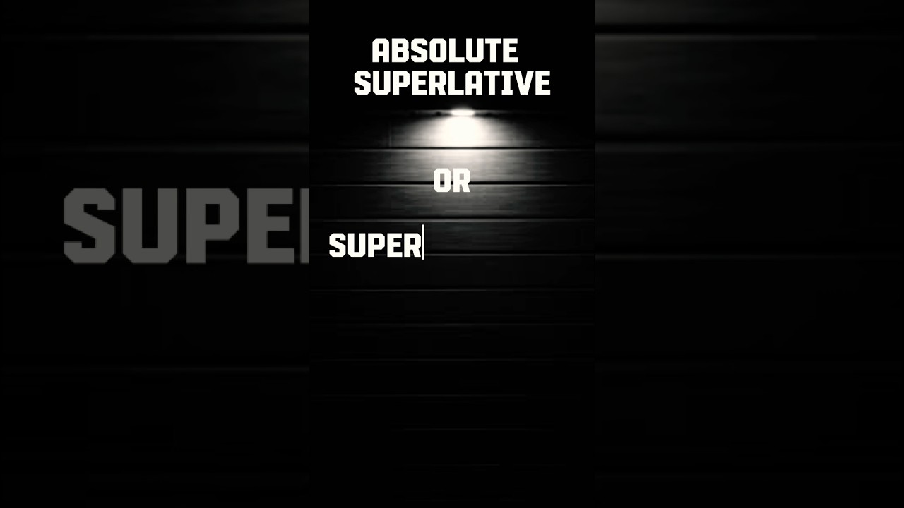 Absolute Superlative in Advance / Superlative of Eminence 