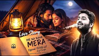 Main Na Raha Mera (Official Song) | Adhyayan Suman | Divita Rai | Arijit Singh |