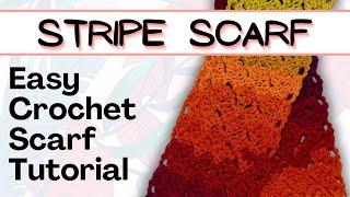 Easy Crochet Scarf Tutorial - Stripe Scarf - Free Crochet Scarf Pattern