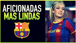 Aficionadas Mas Lindas - Barcelona Fc