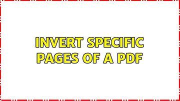 Invert specific pages of a PDF (3 Solutions!!)