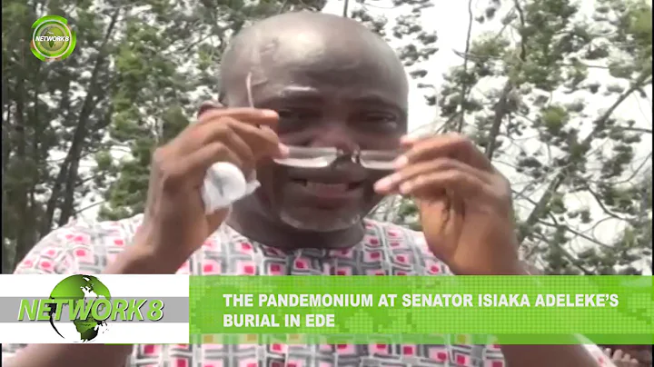 THE PANDEMONIUM AT SENATOR ISIAKA ADELEKE'S BURIAL IN EDE