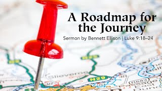 Bennett Ellison | A Roadmap for the Journey | October 12, 2025