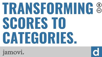 Transforming scores to categories — jamovi