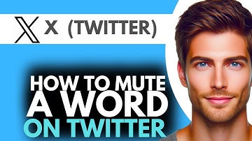 How to Mute a Word on X ( Twitter )