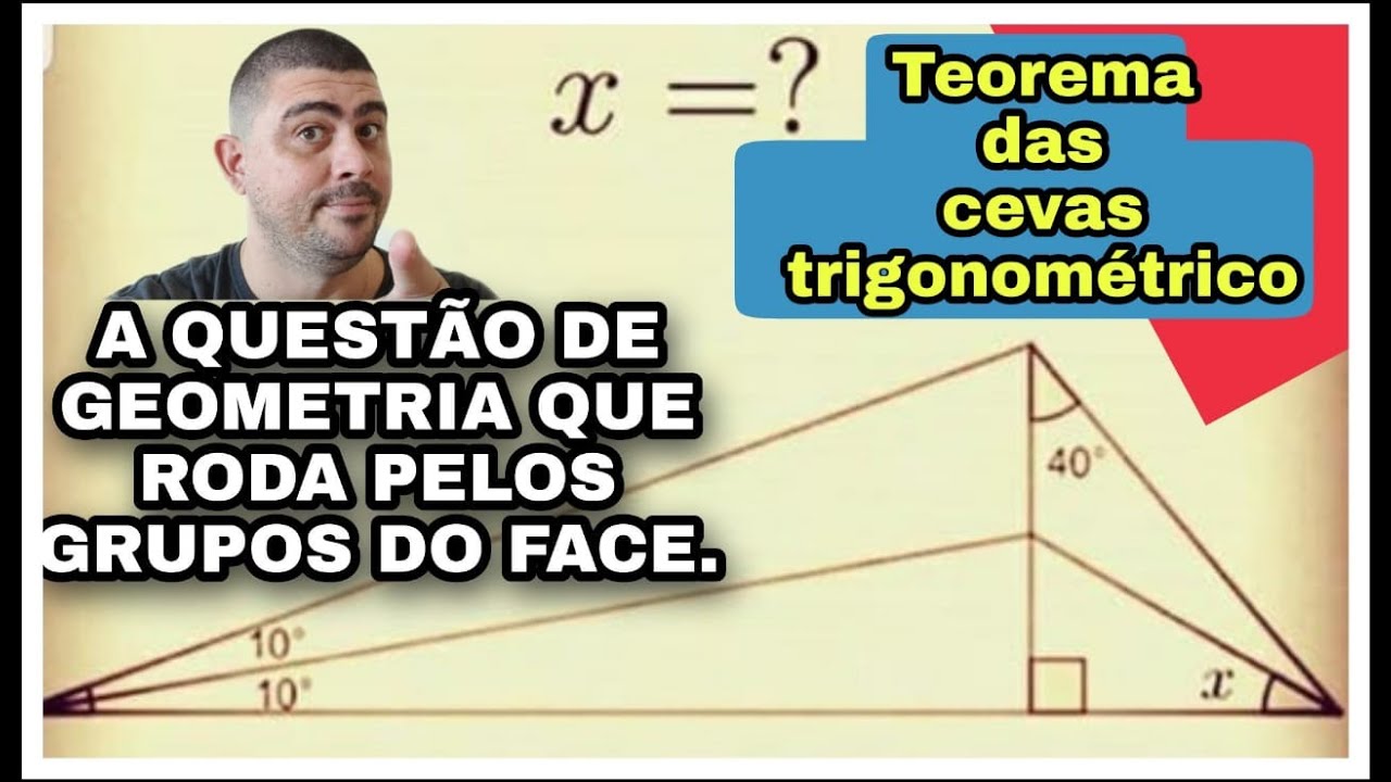 🔺 A QUESTÃO DE GEOMETRIA QUE RODA PELOS GRUPOS DO FACE | TEOREMA DAD CEVAS TRIGONOMÉTRICO 🔺