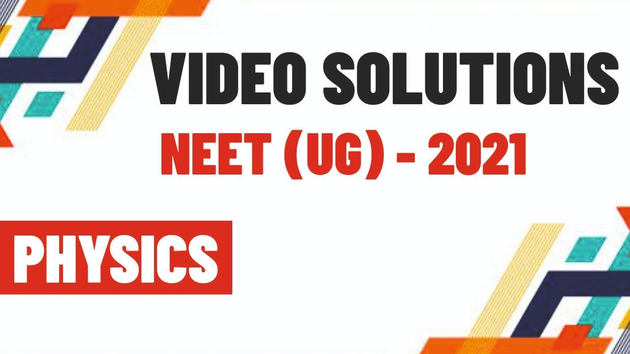 neet-2021-solution-physics-neet-2021-paper-analysis-neet-2021