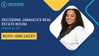 Decoding Jamaica's Real Estate Boom with Ruth-Ann Lacey from Proven Properties