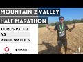 Half Marathon Race // Mountain to Valley // Coros Pace 2 vs Apple Watch 5