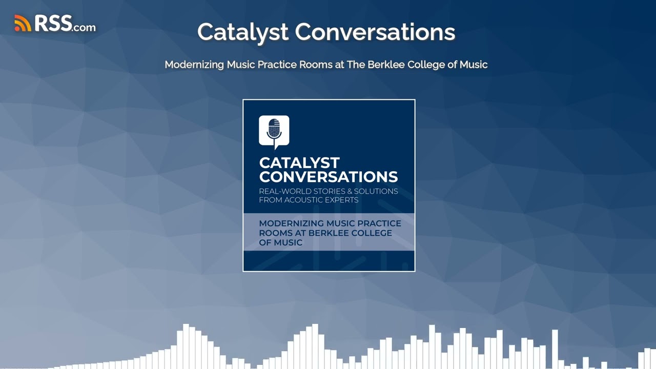 Catalyst Conversations - Modernizing Music Practice Rooms at The Berklee College of Music