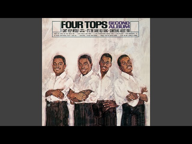 Four Tops - Just As Long As You Need Me
