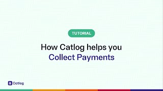 How to Collect payments with Catlog