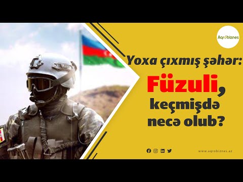 Yoxa çıxmış şəhər: Füzuli keçmişdə necə olub?