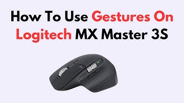 How To Use Gestures On Logitech MX Master 3S