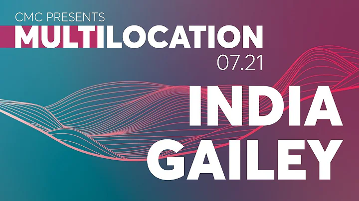 Multilocation | India Gailey