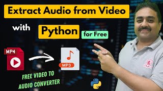 How to Extract Audio from Video Using Python | Free Video to Audio Converter