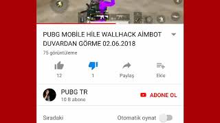 Pubg mobile de wallhack aimhack gibi hileleri tanıtan (hile makinası) kanalı ve diğerlerini bildir!)