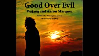 Wajang and Aaron Marquez- Good Over Evil (Conscious Reggae)