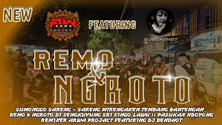 Dj Bantengan Remoan X Ngroto Sri Singo Lawu By Dj Bendhot Featuring Arwa Project 