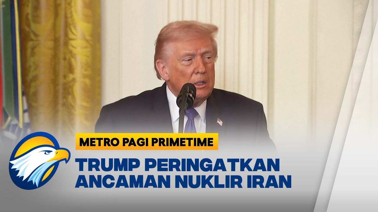 Trump Tegaskan Ancaman Nuklir Iran Terus Membesar - [Metro Pagi Primetime]