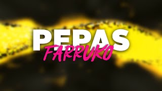 Pepas (Letra) - Farruko