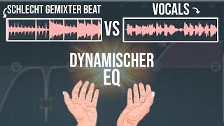 Vocals auf SCHLECHT gemixten Beat abmischen (Tipp: DYNAMISCHER EQ)
