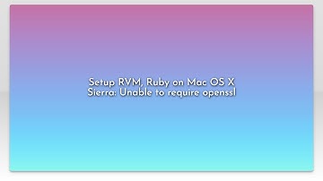 Setup RVM, Ruby on Mac OS X Sierra: Unable to require openssl