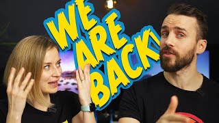 WE ARE BACK!!! What Kept Us From YouTube?!