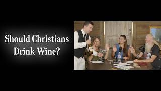 Should Christians Drink Wine According to the Bible?