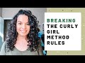 Breaking The Curly Girl Method Rules