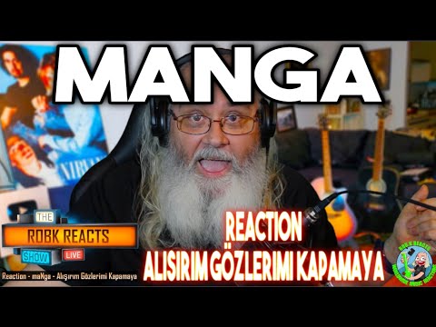 maNga Reaction - Alışırım Gözlerimi Kapamaya - First Time Hearing - Requested