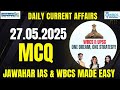 Daily Current Affairs || MCQ || 27th May 2025 || Prelims Booster || WBCS MADE EASY || Jawahar IAS