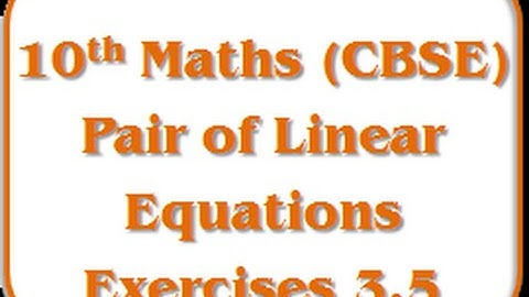 Pair of Linear Equations - Exercise 3.5 - I - 10th Mathematics (CBSE Board)