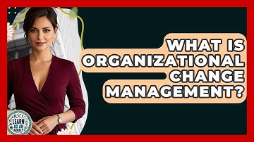 What Is Organizational Change Management? - Learn As An Adult