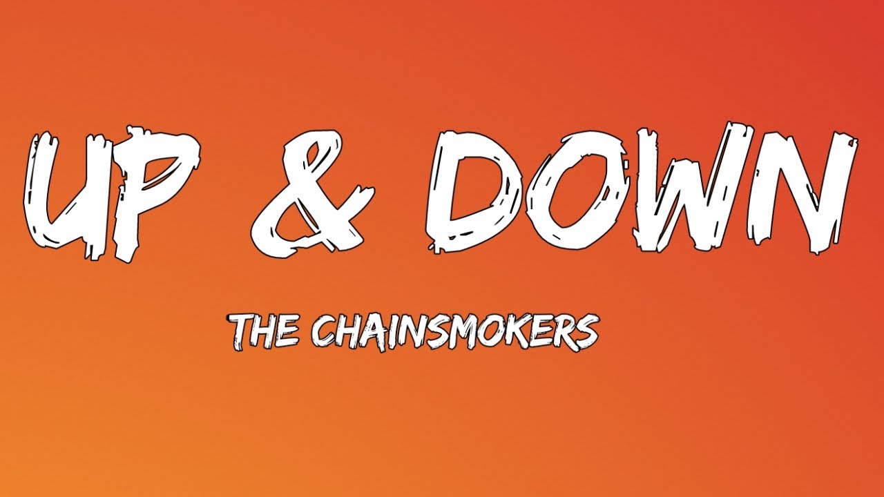 The Chainsmokers - UP & DOWN ( Lyrics ) - YouTube