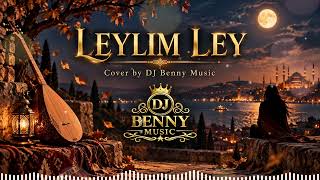 Leylim Ley İbrahim Tatlıses Cover By Dj Benny 