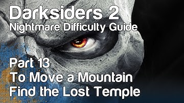Darksiders 2 - Nightmare Guide - Part 13 - To Move a Mountain - Find the Lost Temple